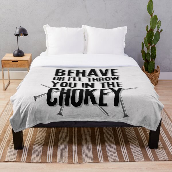 Item preview, Behave or I'll throw you in the CHOKEY v3 designed and sold by FlakeyBiscuit3.