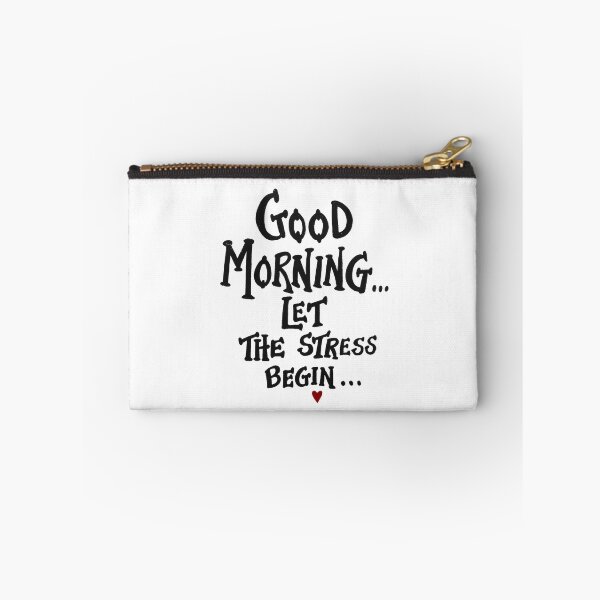 Item preview, Good morning let the stress begin designed and sold by TheFoolsGallery.