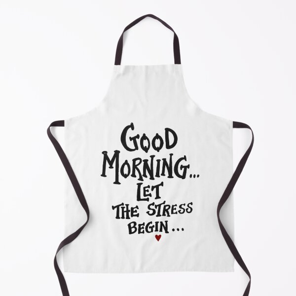 Item preview, Good morning let the stress begin designed and sold by TheFoolsGallery.