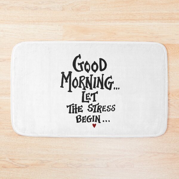 Item preview, Good morning let the stress begin designed and sold by TheFoolsGallery.