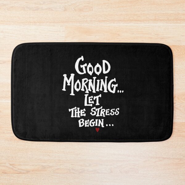 Item preview, Good morning let the stress begin designed and sold by TheFoolsGallery.
