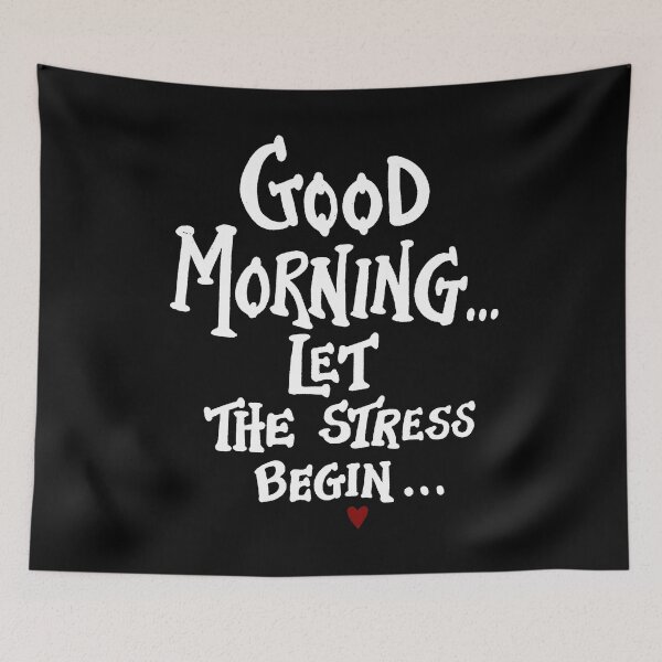 Item preview, Good morning let the stress begin designed and sold by TheFoolsGallery.