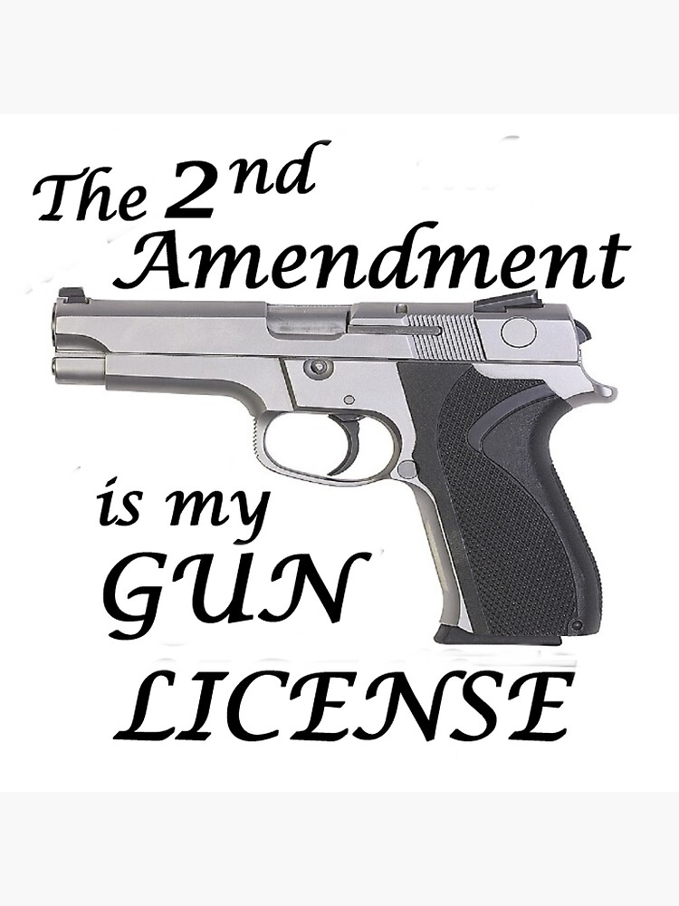 2nd Amendment Is My Gun License Poster For Sale By Jaylyn Industry Redbubble 