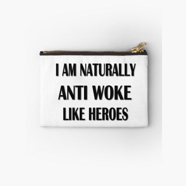 Item preview, ANTI WOKE, I AM NATURALLY ANTI-WOKE LIKE HEROES designed and sold by SAFREN.