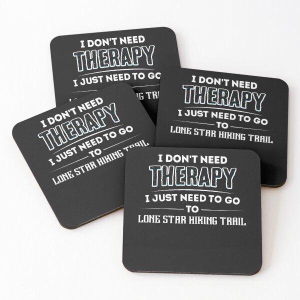 Item preview, Don_t Need Therapy Need To Go To LONE STAR HIKING TRAIL designed and sold by Just Be Different.