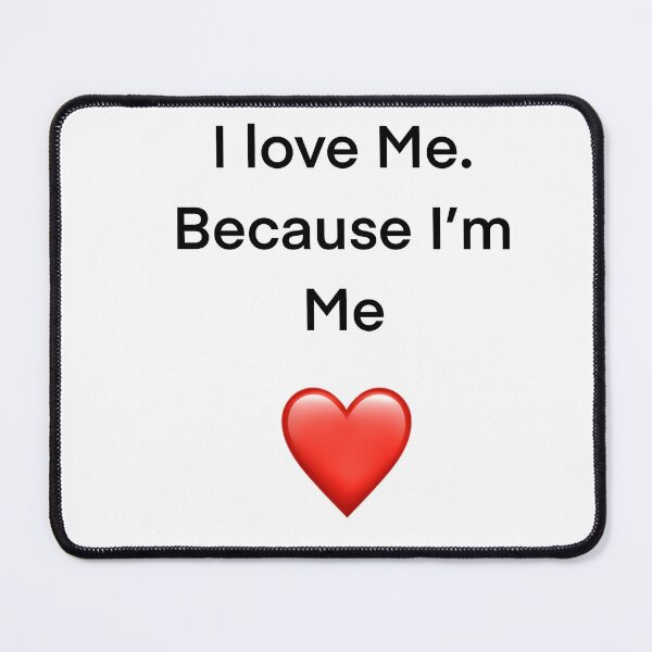 Item preview, I love me because I’m me designed and sold by Joelartdesigns.