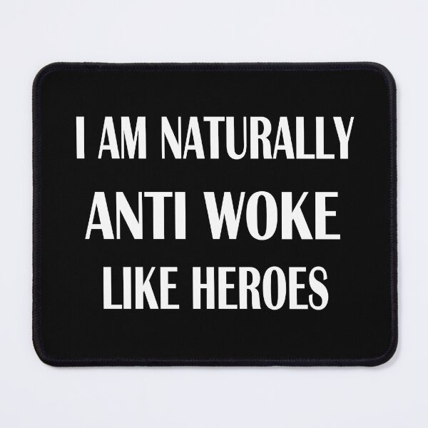 Item preview, ANTI WOKE, I AM NATURALLY ANTI-WOKE LIKE HEROES designed and sold by SAFREN.