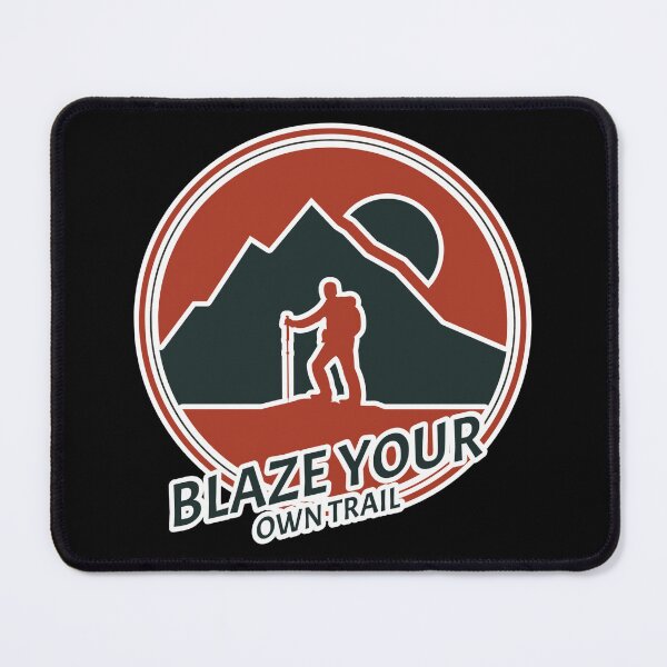 Item preview, Blaze Your Own Trail designed and sold by KathteeDesign.