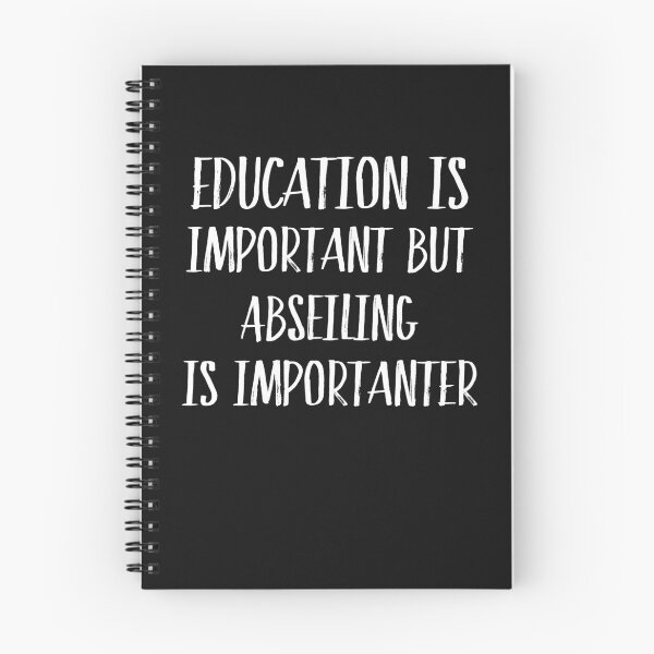 Item preview, Education Is Important But Abseiling Is Importanter  designed and sold by Just Be Different.