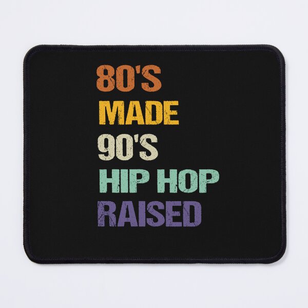 Item preview, Funny 80's Made 90's Hip Hop Raised Quote, 80's Made 90's designed and sold by SheIsAQueen.