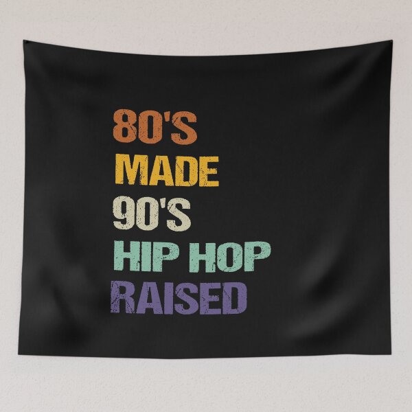 Item preview, Funny 80's Made 90's Hip Hop Raised Quote, 80's Made 90's designed and sold by SheIsAQueen.