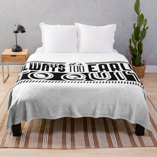 Item preview, It's always too early to quit designed and sold by TheFoolsGallery.