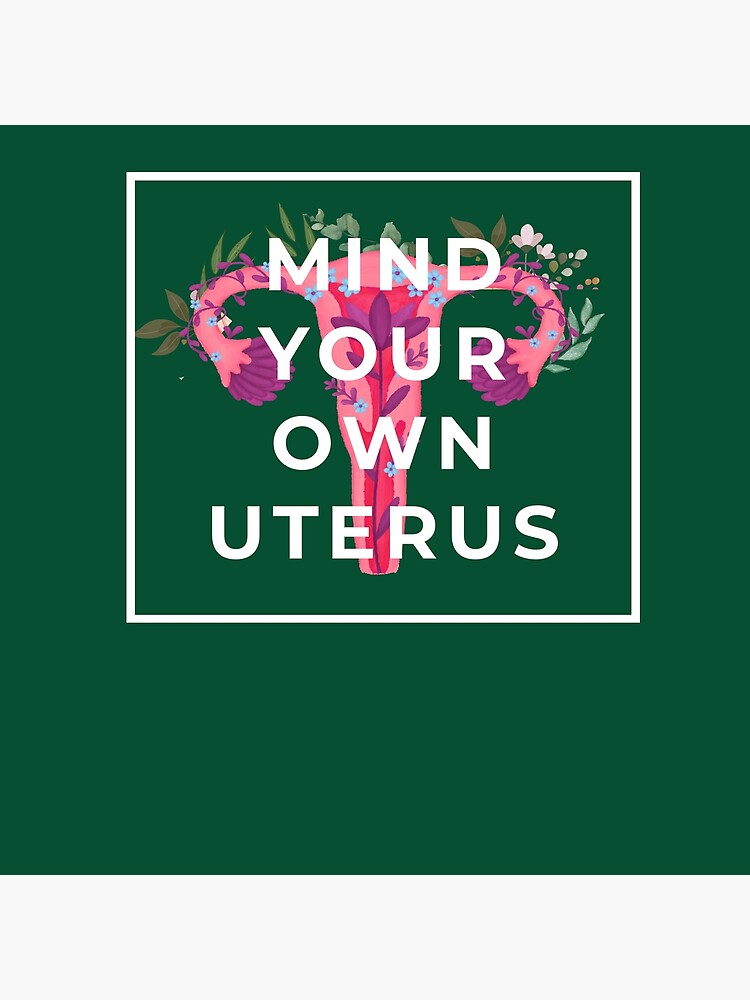 Mind Your Own Uterus Poster For Sale By Kamidesuyo Redbubble 9567