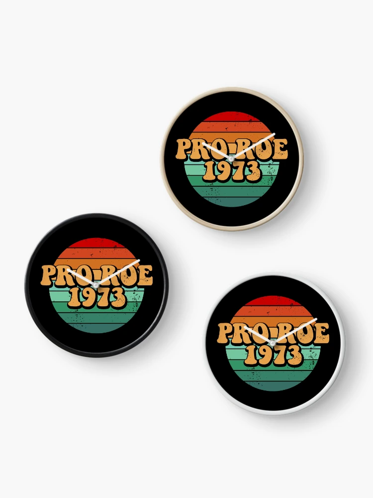 Thumbnail 3 of 4, Clock, Pro Roe 1973, Roe V Wade designed and sold by ChicGraphix.