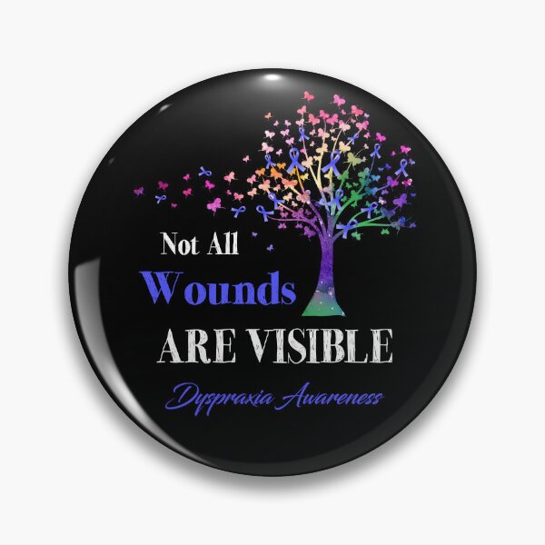 Item preview, Not All Wounds Are Visible Dyspraxia Awareness designed and sold by Hatjar.