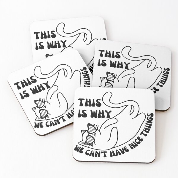 Item preview, This is Why We Can't Have Nice Things. Cat Reputation designed and sold by antevasinart.