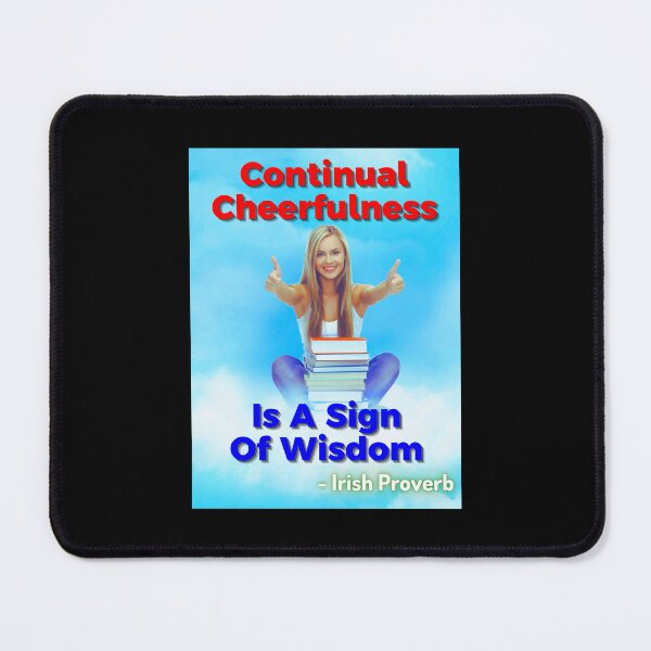 Item preview, Irish Proverb - Continual Cheerfulness Is A Sign Of Wisdom  designed and sold by IrishProverbs.