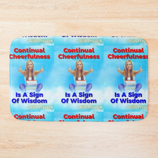 Item preview, Irish Proverb - Continual Cheerfulness Is A Sign Of Wisdom  designed and sold by IrishProverbs.
