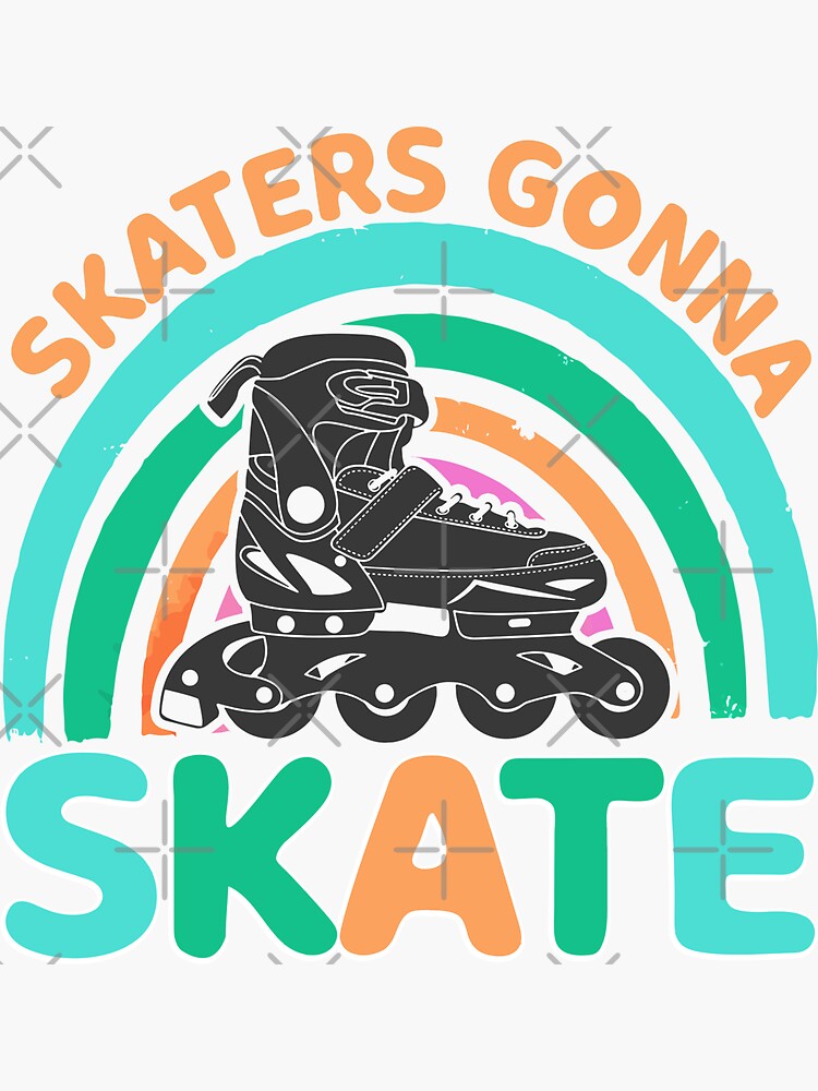 "Skaters Gonna Skater Roller Blade inline skate Rainbow" Sticker for