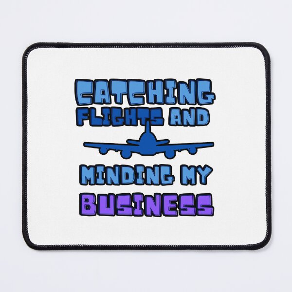 Item preview, Catching flights and minding my business designed and sold by KingdomOfDesign.