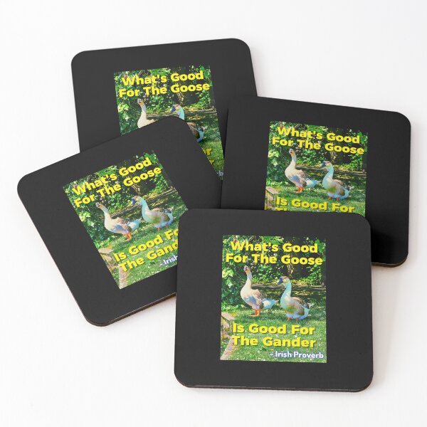 Item preview, Irish Proverb - What's Good For The Goose Is Good For The Gander  designed and sold by IrishProverbs.