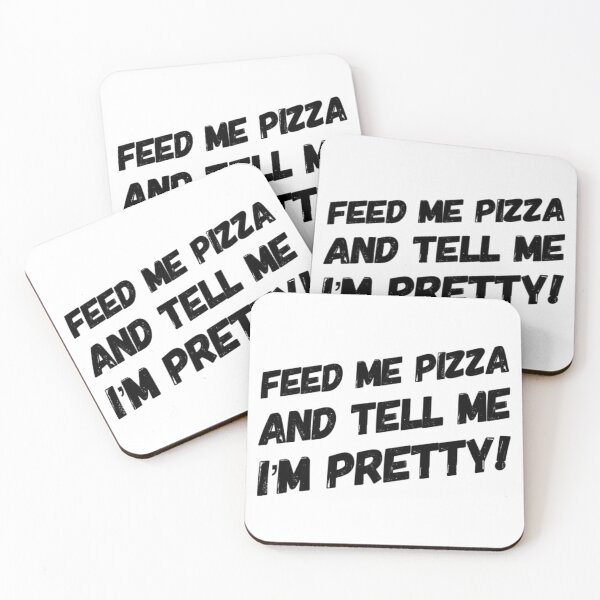 Item preview, Feed me pizza and tell me I'm pretty!  designed and sold by LifeSpice.
