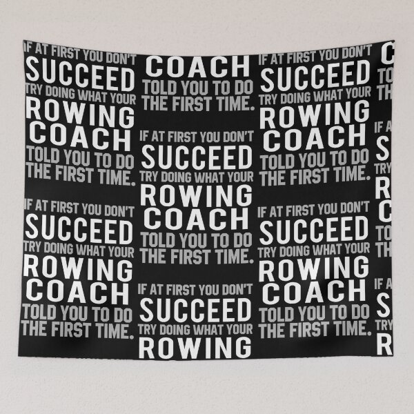 Item preview, If At First You Don't Succeed Try Rowing Coach designed and sold by Sturgill Ornelas.