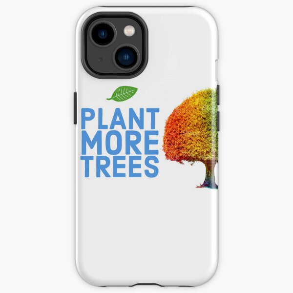 Environment Advocacy Plant More Trees design for activists and nature lovers iPhone Tough Case