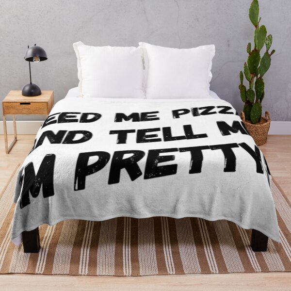 Item preview, Feed me pizza and tell me I'm pretty! designed and sold by LifeSpice.