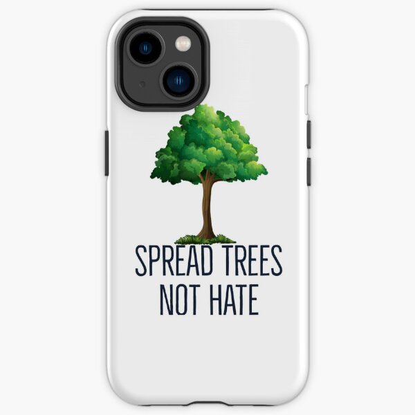 Environment Advocacy Stickers - Spread Trees Not Hate! Designs for activists and nature lovers iPhone Tough Case