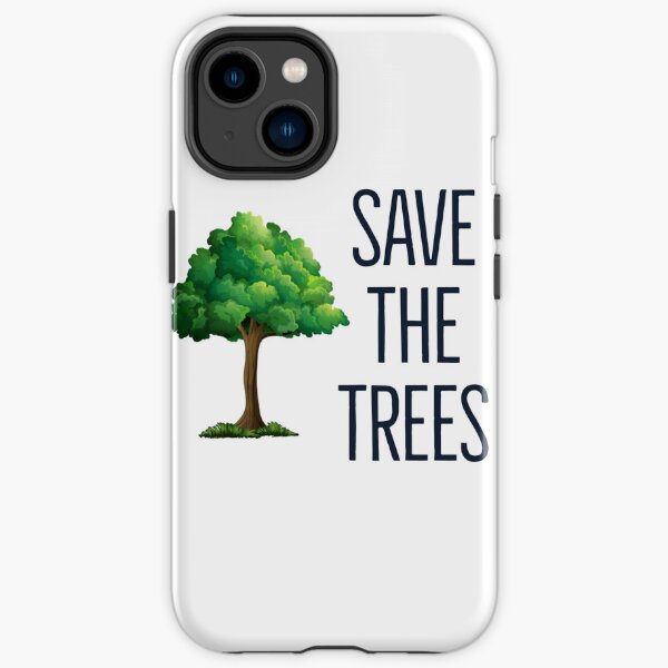 Environment Advocacy SAVE THE TREES! Designs for activists and nature lovers iPhone Tough Case
