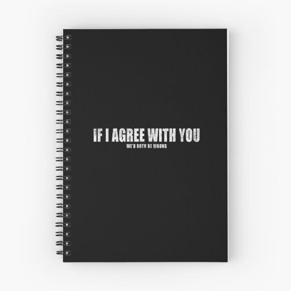 Item preview, If I Agreed With You We'd Both Be Wrong Teen Humor designed and sold by Sturgill Ornelas.