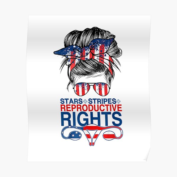 “Stars and Stripes and Reproductive Rights - stars and stripes and