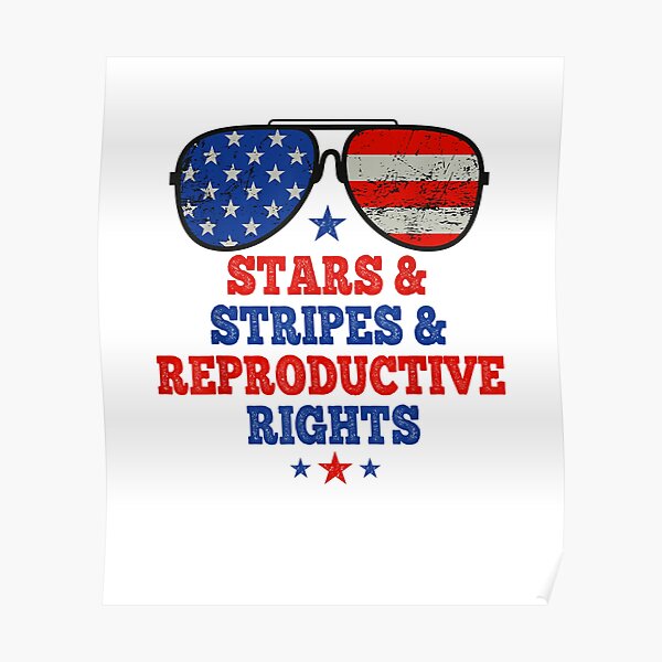 “Stars and Stripes and Reproductive Rights - stars and stripes and