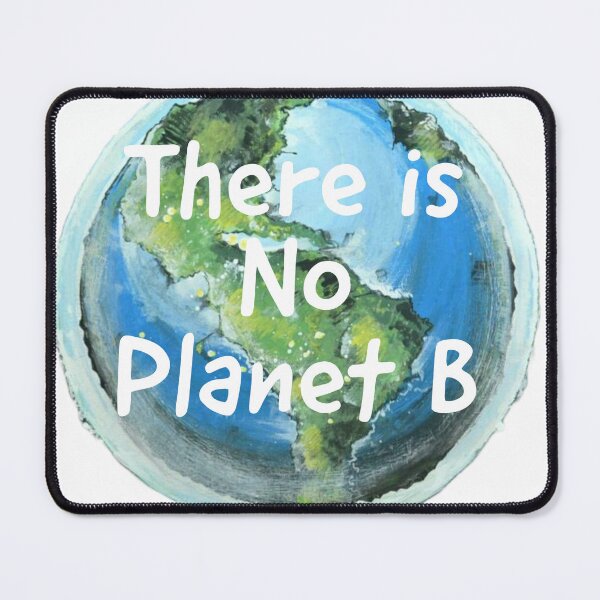 Item preview, Environment Advocacy There is No Planet B! Designs for activists and nature lovers designed and sold by IndranyxDesigns.