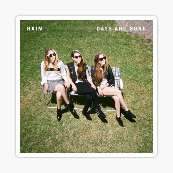 Haim days are gone Sticker