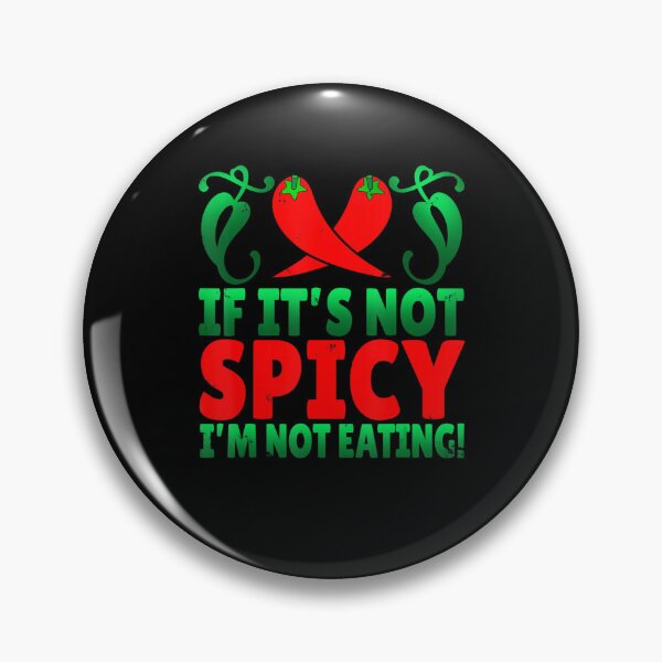 Item preview, If It's Not Spicy I'm Not Eating Chilli designed and sold by Sturgill Ornelas.