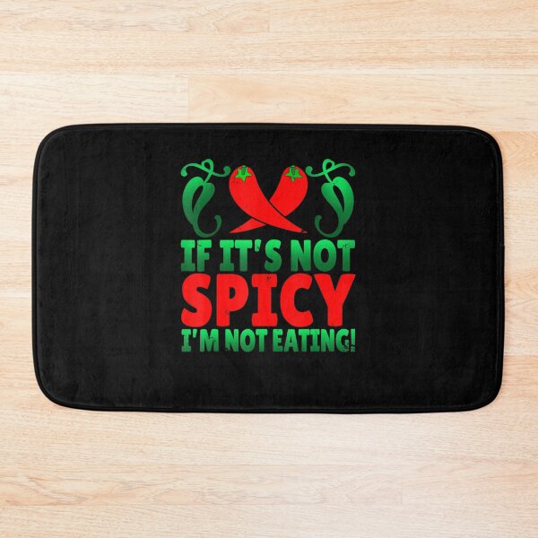Item preview, If It's Not Spicy I'm Not Eating Chilli designed and sold by Sturgill Ornelas.