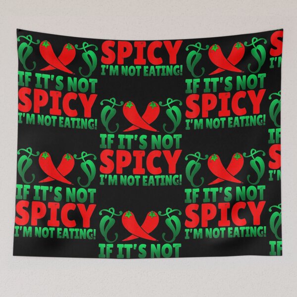 Item preview, If It's Not Spicy I'm Not Eating Chilli designed and sold by Sturgill Ornelas.