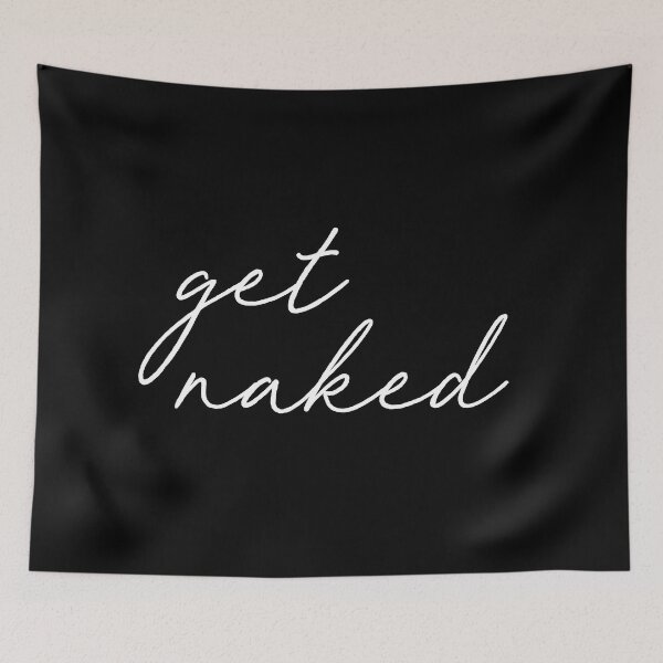 Item preview, get naked, black and white designed and sold by corbrand.