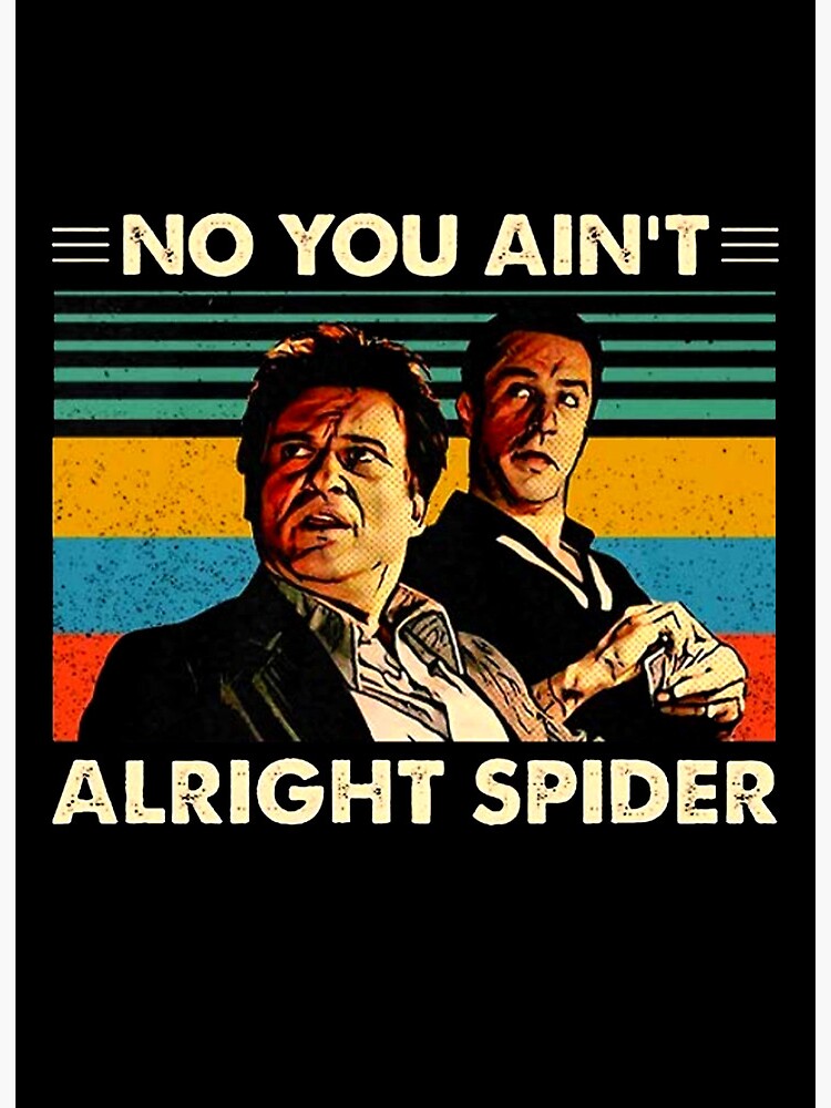 Goodfellas No You Ain't Alright Spider Vintage | Art Board Print