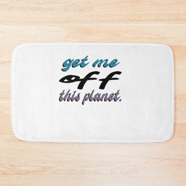 Item preview, I Have To Get Off This Planet designed and sold by SydneyLoving.