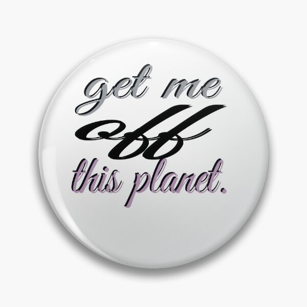 Item preview, I Have To Get Off This Planet designed and sold by SydneyLoving.