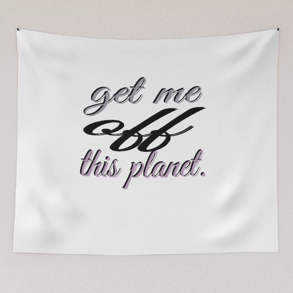 Item preview, I Have To Get Off This Planet designed and sold by SydneyLoving.