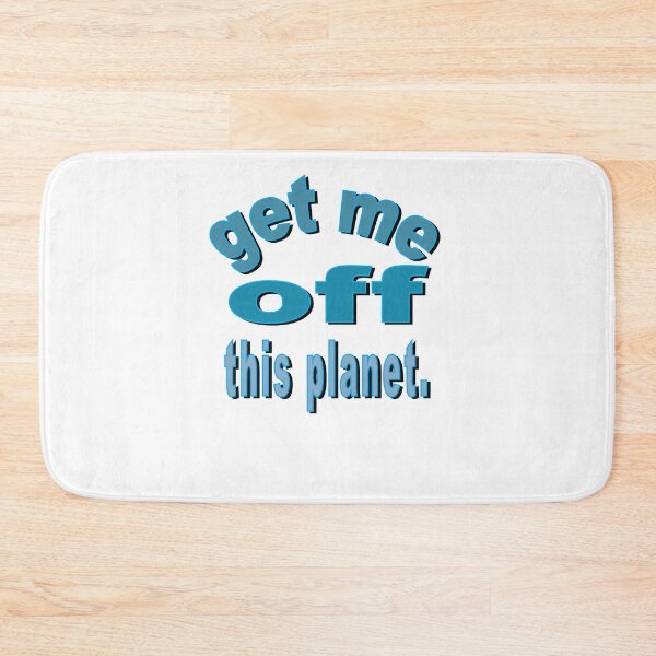 Item preview, I Have To Get Off This Planet designed and sold by SydneyLoving.