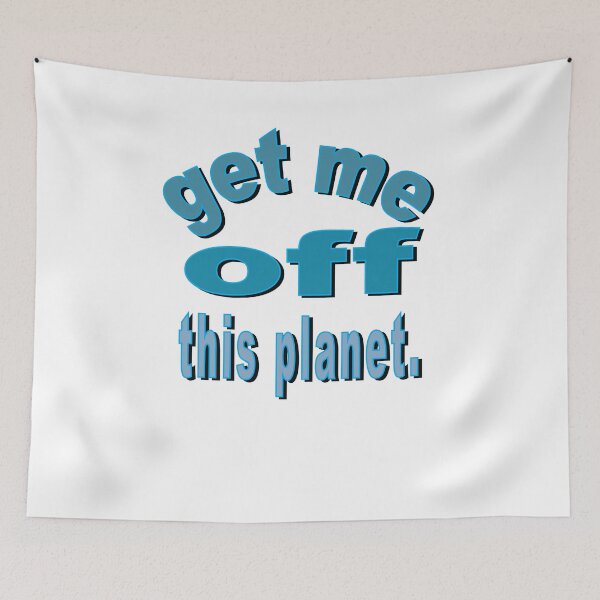 Item preview, I Have To Get Off This Planet designed and sold by SydneyLoving.