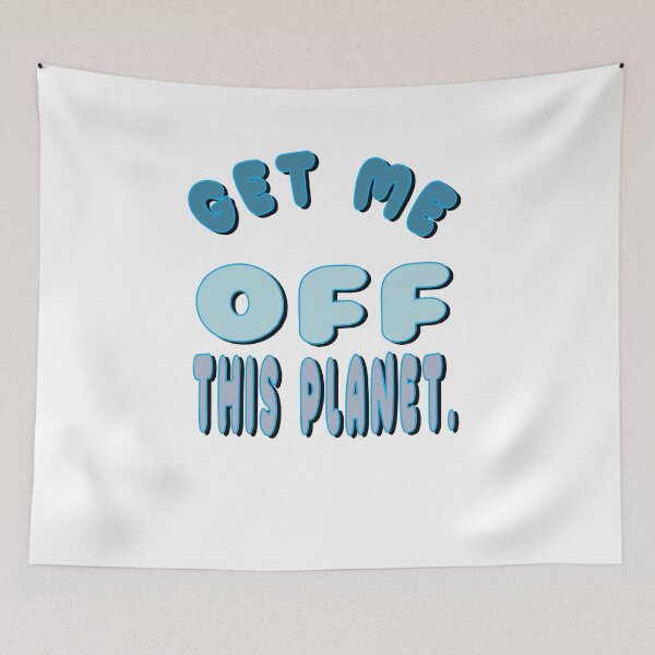 Item preview, I Have To Get Off This Planet designed and sold by SydneyLoving.