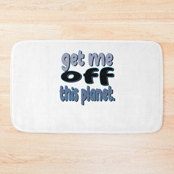Item preview, I Have To Get Off This Planet designed and sold by SydneyLoving.