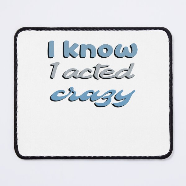 Item preview, Sorry If I Acted Crazy It Will Happen Again designed and sold by SydneyLoving.