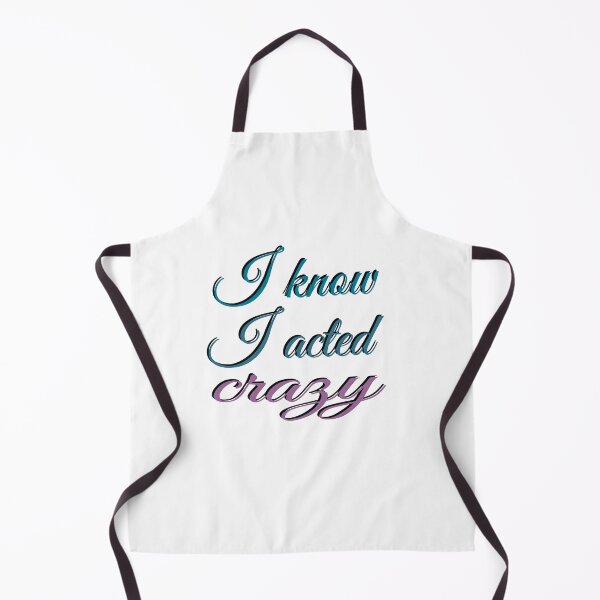 Item preview, Sorry If I Acted Crazy It Will Happen Again designed and sold by SydneyLoving.